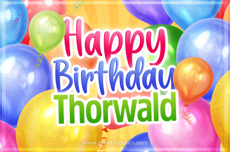 Happy Birthday Thorwald Image with colorful balloons