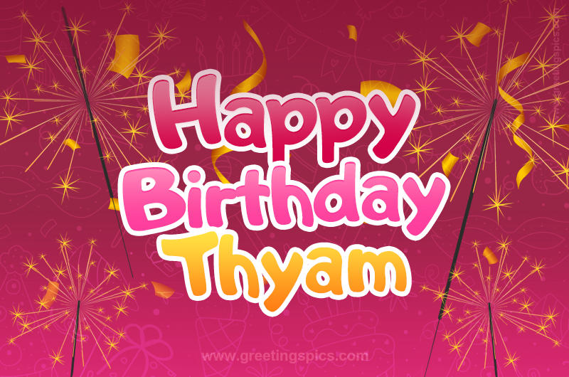 Happy Birthday Thyam Image with sparklers