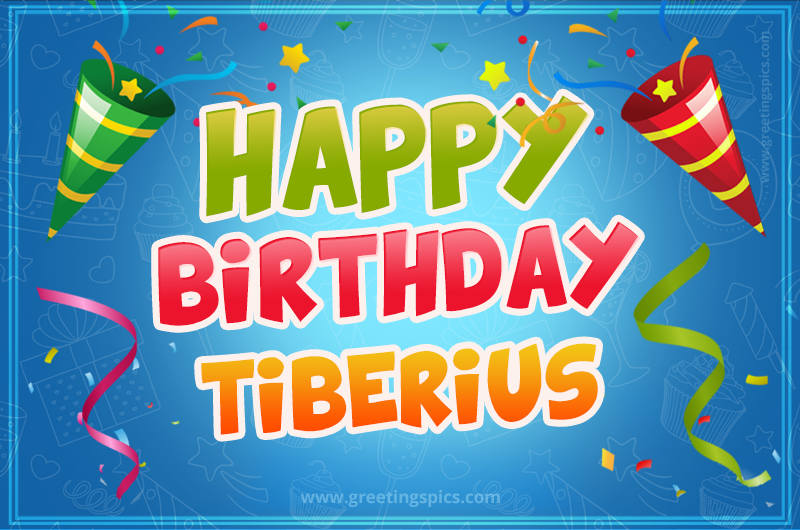 Happy Birthday Tiberius picture with confetti and party poppers