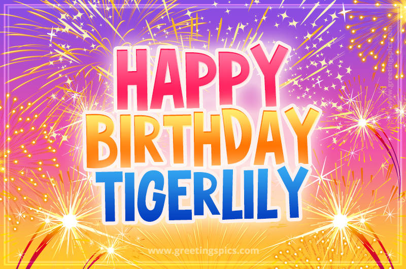 Happy Birthday Tigerlily Picture with fireworks