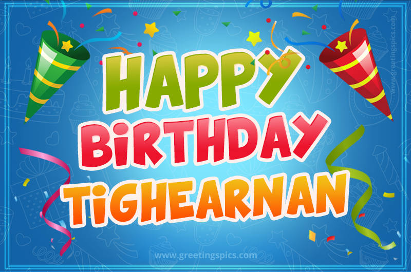 Happy Birthday Tighearnan picture with confetti and party poppers