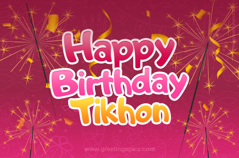 Happy Birthday Tikhon Image with sparklers