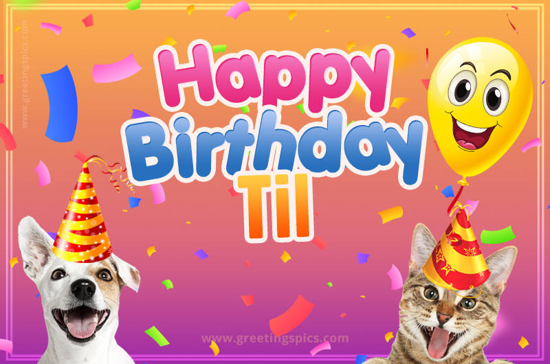 Happy Birthday Til Funny Image with cat and dog