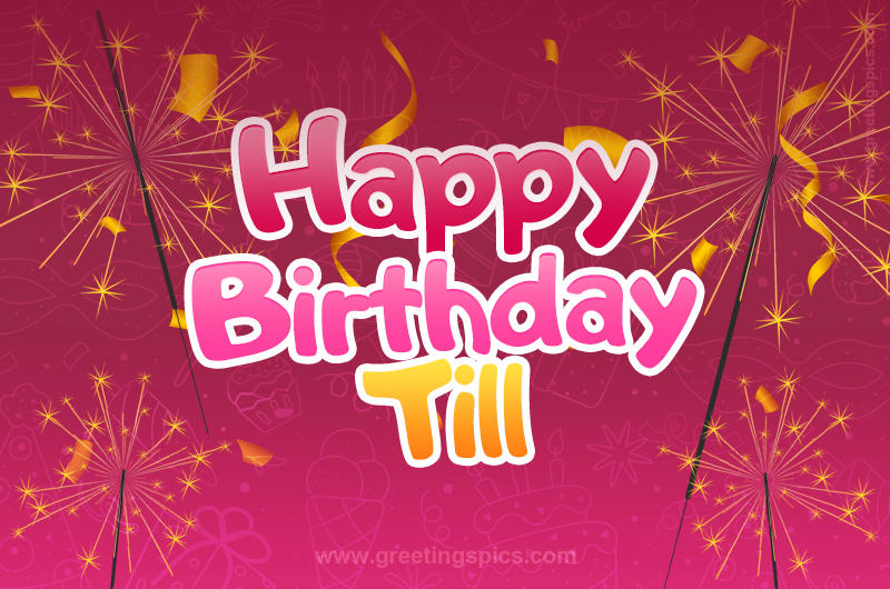 Happy Birthday Till Image with sparklers