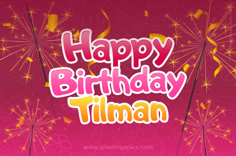 Happy Birthday Tilman Image with sparklers