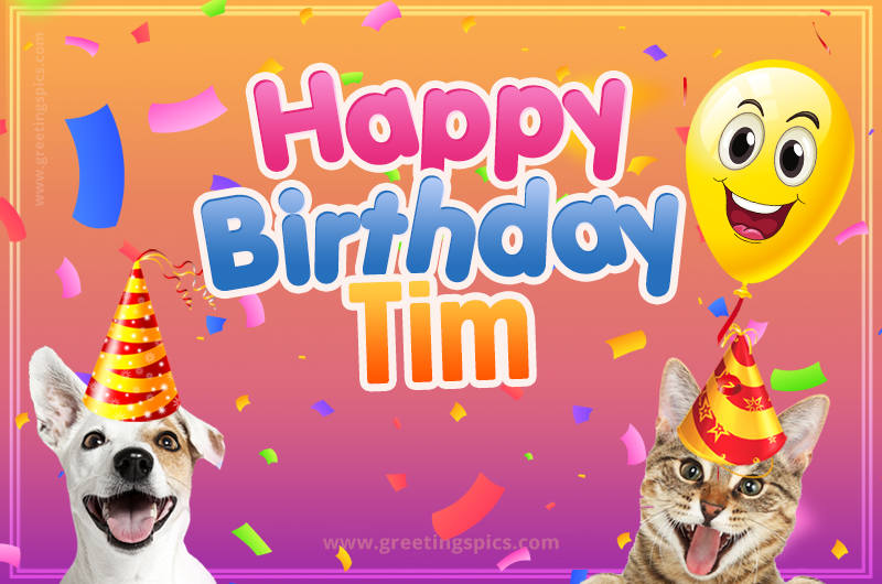 Happy Birthday Tim Funny Image with cat and dog