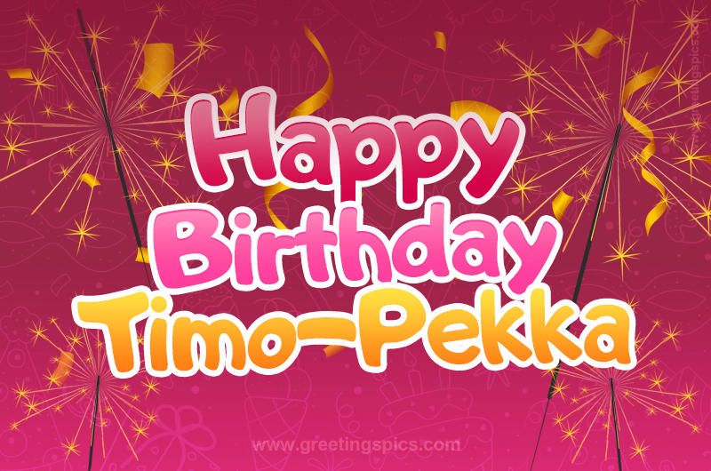 Happy Birthday Timo-Pekka Image with sparklers