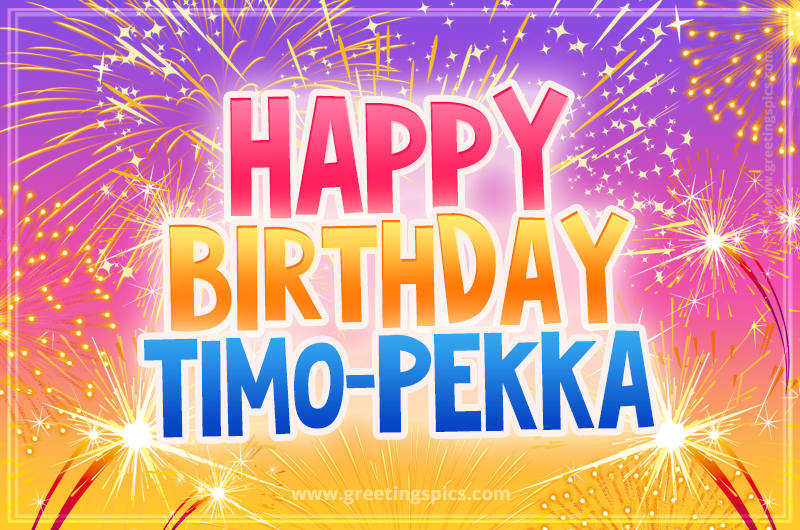 Happy Birthday Timo-Pekka Picture with fireworks