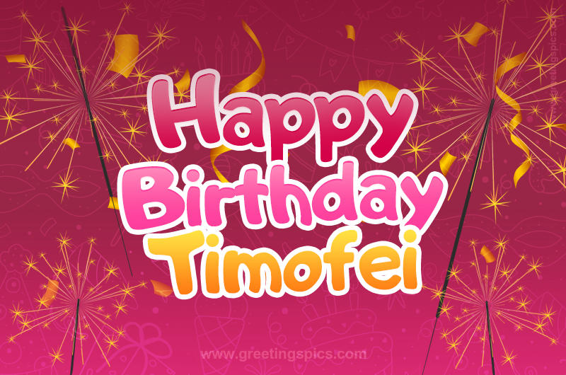 Happy Birthday Timofei Image with sparklers