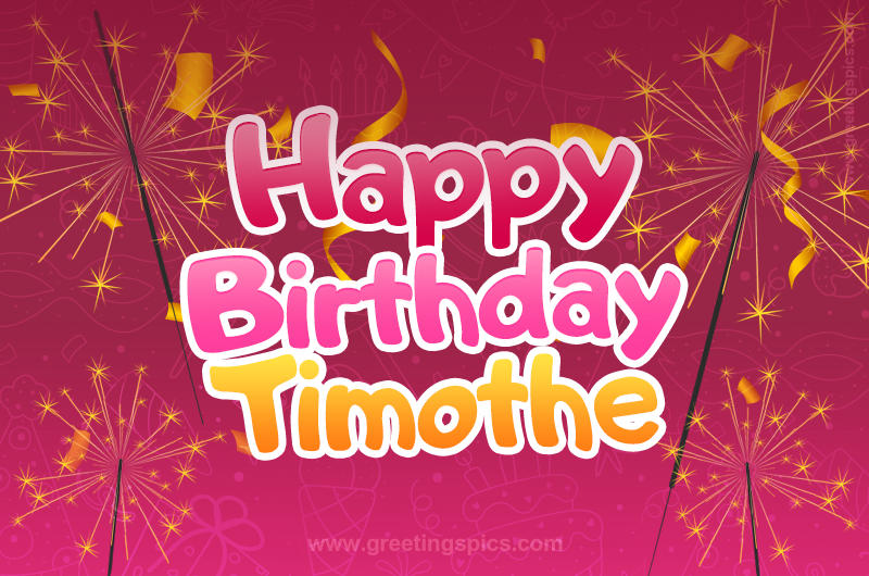 Happy Birthday Timothe Image with sparklers