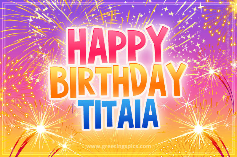 Happy Birthday Titaia Picture with fireworks