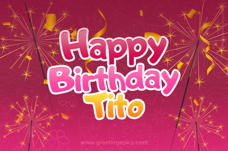 Happy Birthday Tito Image with sparklers