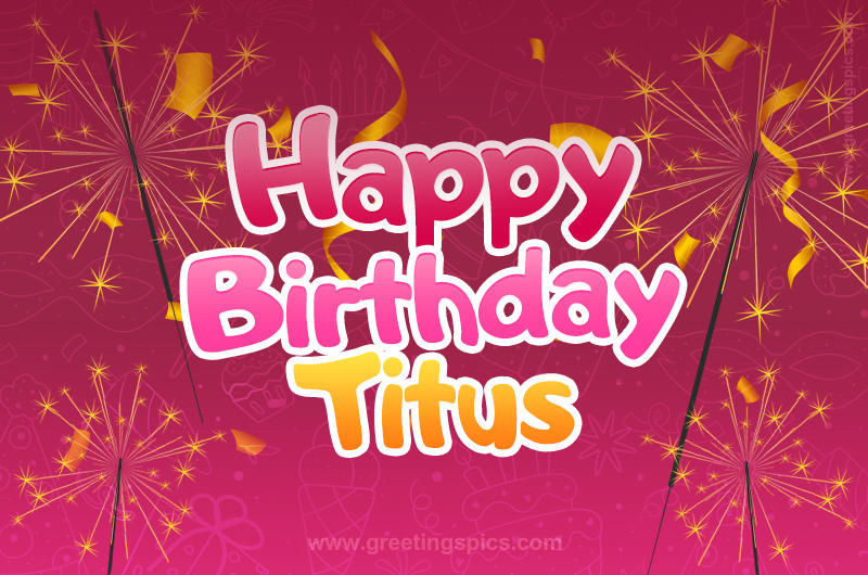 Happy Birthday Titus Image with sparklers