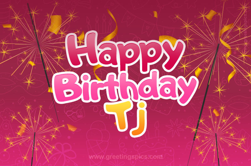 Happy Birthday Tj Image with sparklers