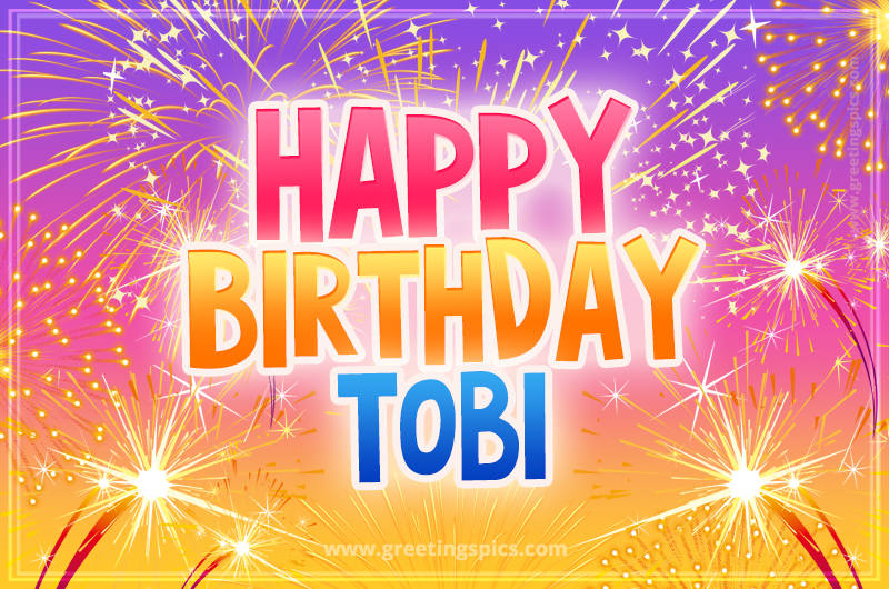 Happy Birthday Tobi Picture with fireworks