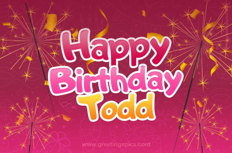 Happy Birthday Todd Image with sparklers