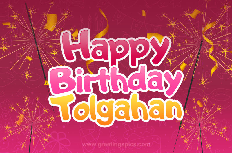 Happy Birthday Tolgahan Image with sparklers