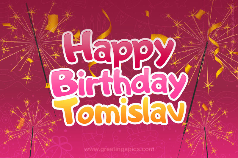 Happy Birthday Tomislav Image with sparklers