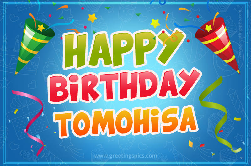 Happy Birthday Tomohisa picture with confetti and party poppers