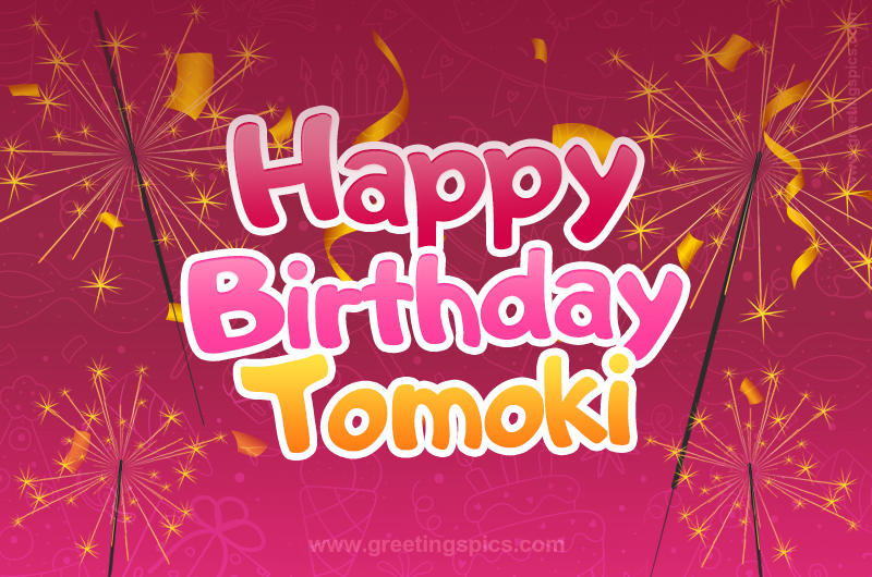 Happy Birthday Tomoki Image with sparklers