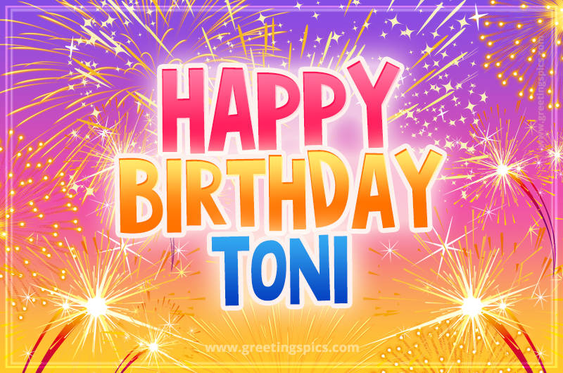 Happy Birthday Toni Picture with fireworks