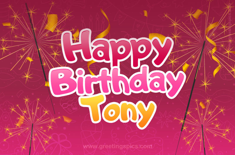 Happy Birthday Tony Image with sparklers