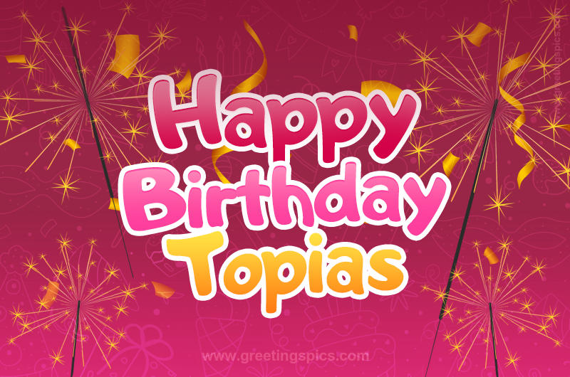 Happy Birthday Topias Image with sparklers