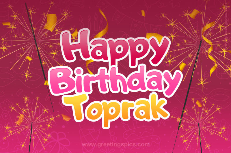 Happy Birthday Toprak Image with sparklers