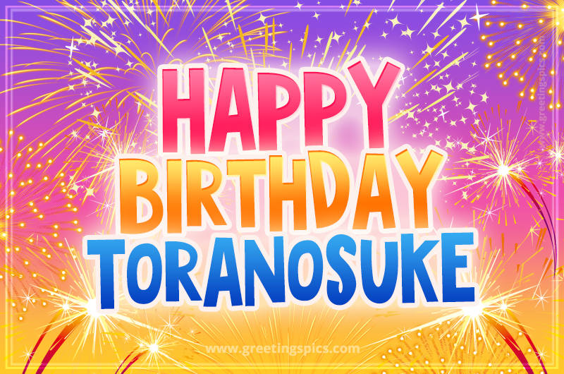 Happy Birthday Toranosuke Picture with fireworks