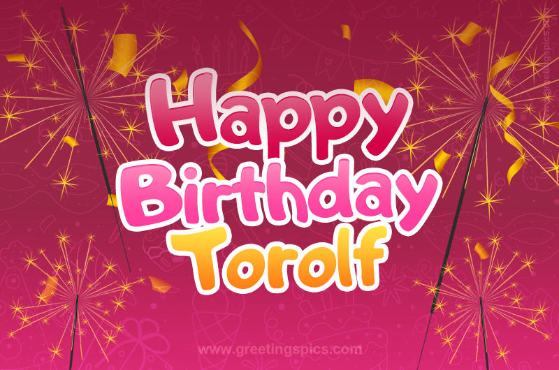 Happy Birthday Torolf Image with sparklers