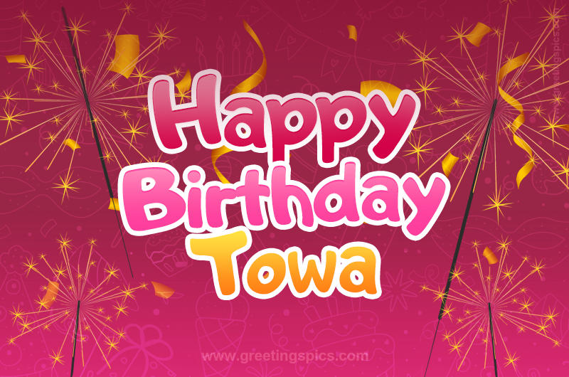 Happy Birthday Towa Image with sparklers