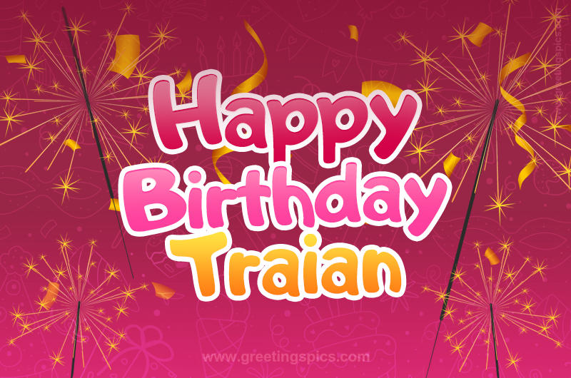 Happy Birthday Traian Image with sparklers