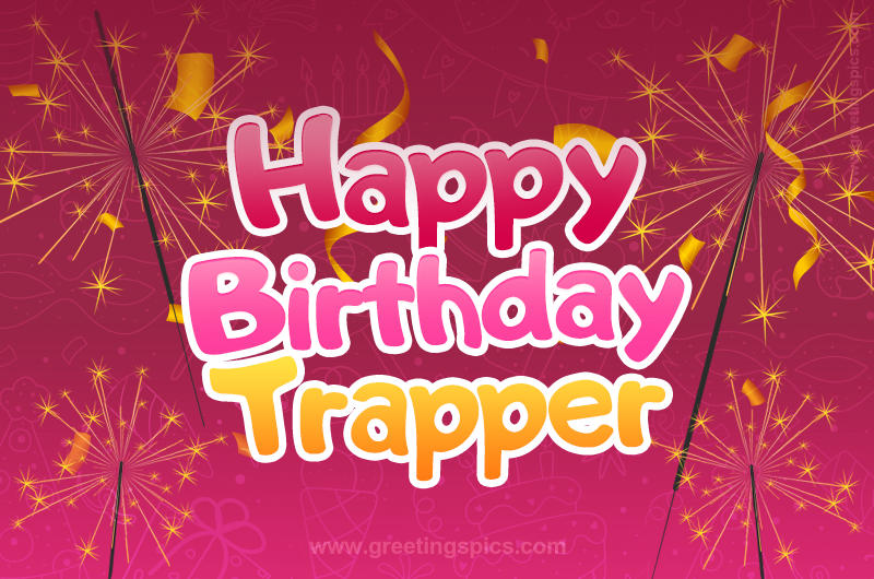 Happy Birthday Trapper Image with sparklers