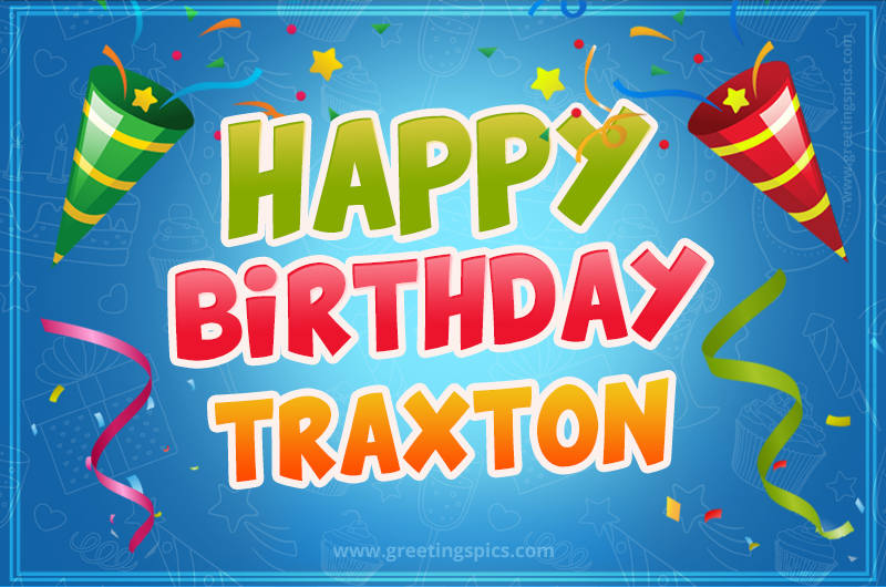 Happy Birthday Traxton picture with confetti and party poppers