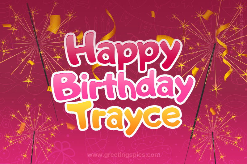 Happy Birthday Trayce Image with sparklers