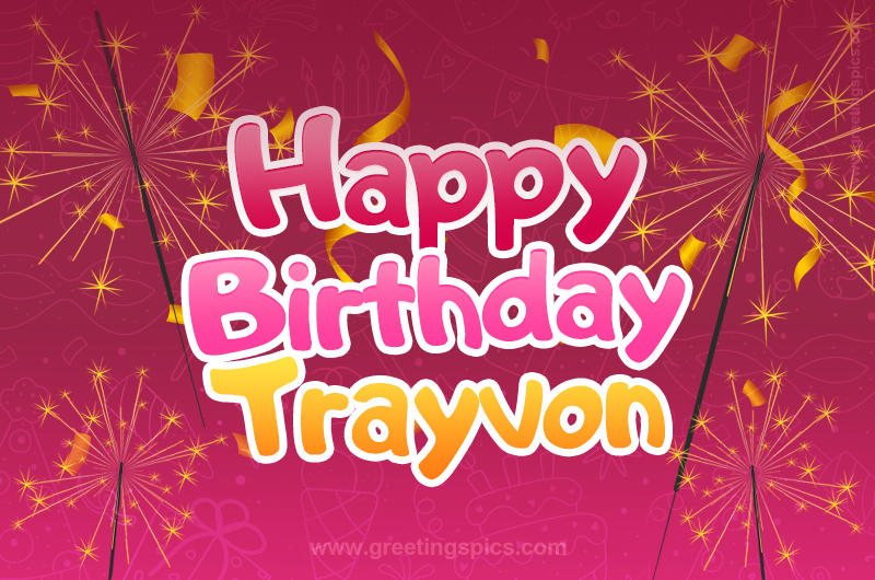 Happy Birthday Trayvon Image with sparklers