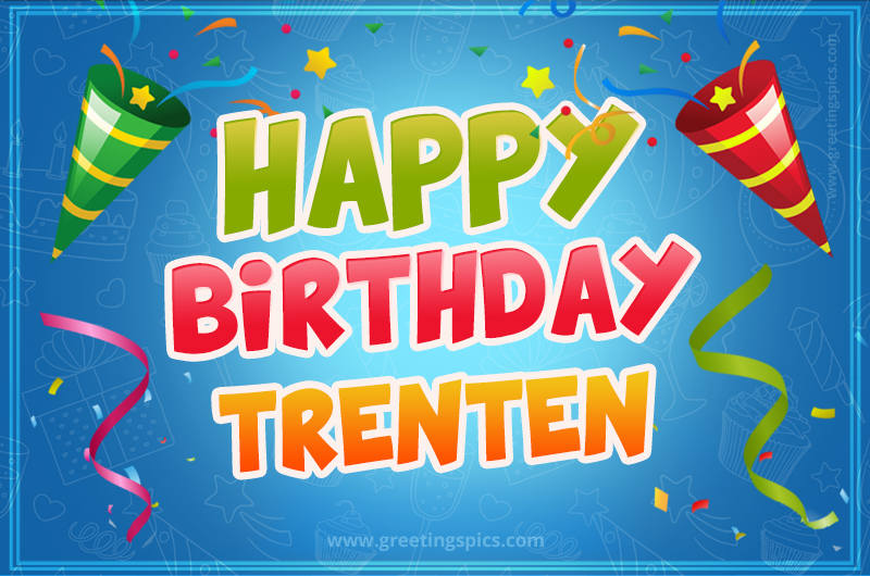 Happy Birthday Trenten picture with confetti and party poppers