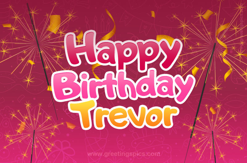 Happy Birthday Trevor Image with sparklers