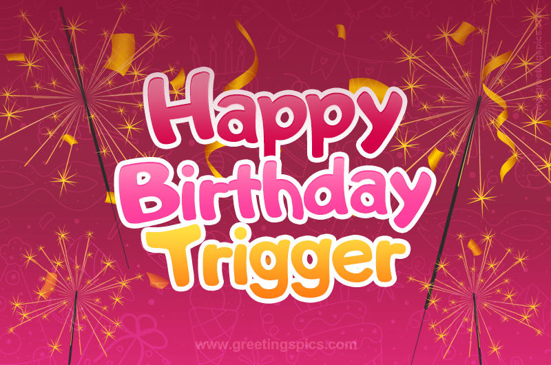 Happy Birthday Trigger Image with sparklers