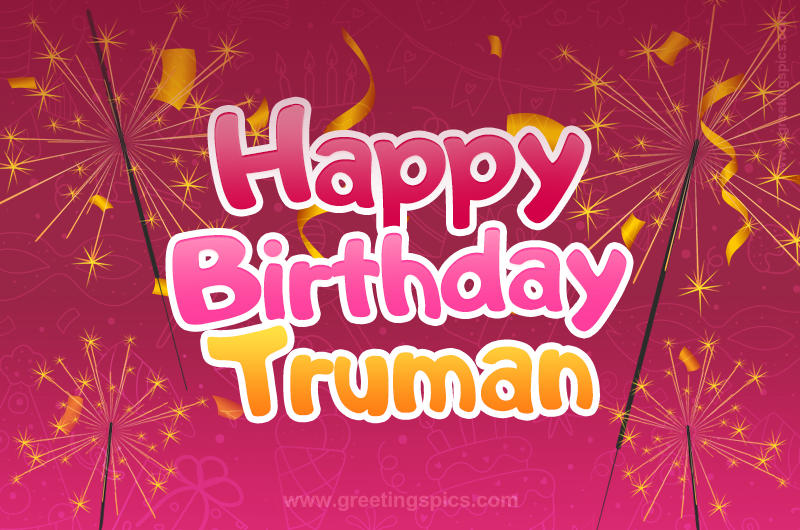 Happy Birthday Truman Image with sparklers