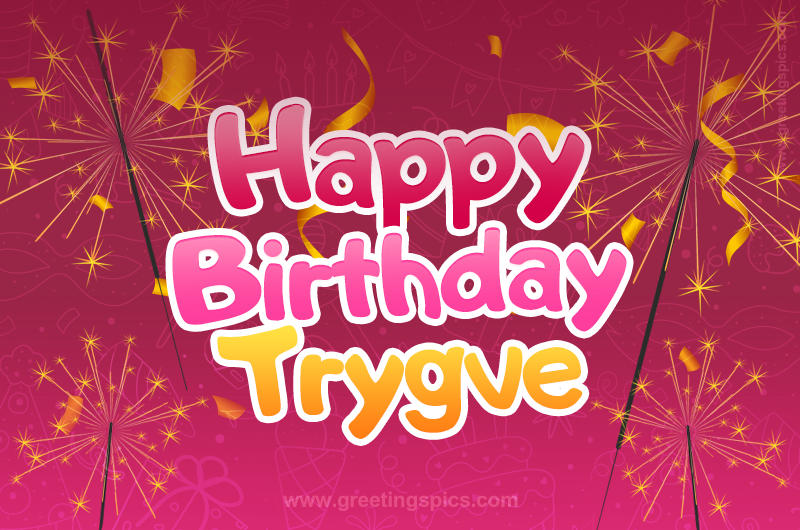 Happy Birthday Trygve Image with sparklers