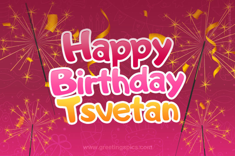 Happy Birthday Tsvetan Image with sparklers