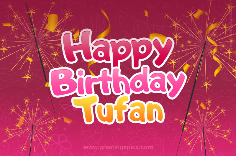 Happy Birthday Tufan Image with sparklers