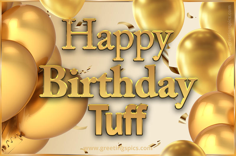 Happy Birthday Tuff Card with golden confetti and balloons