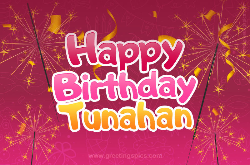 Happy Birthday Tunahan Image with sparklers