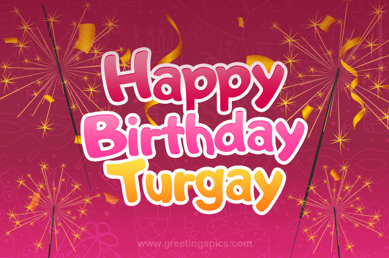 Happy Birthday Turgay Image with sparklers