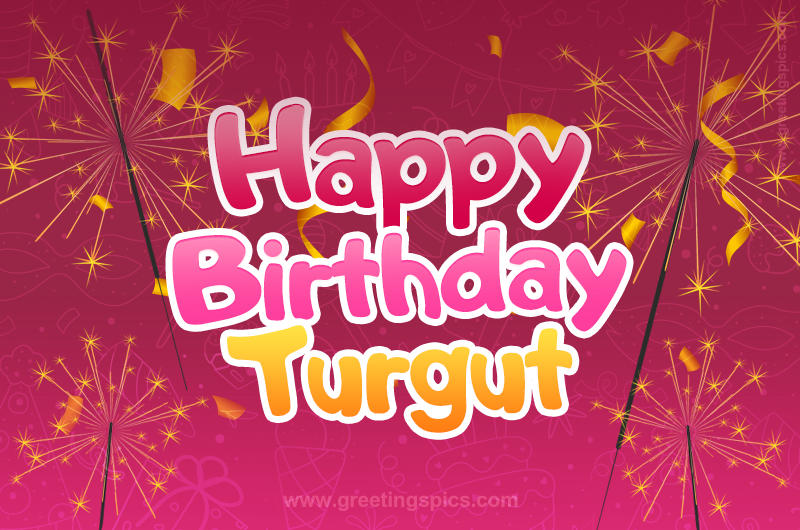 Happy Birthday Turgut Image with sparklers