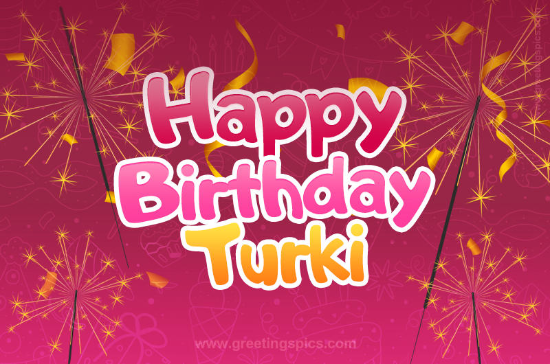 Happy Birthday Turki Image with sparklers