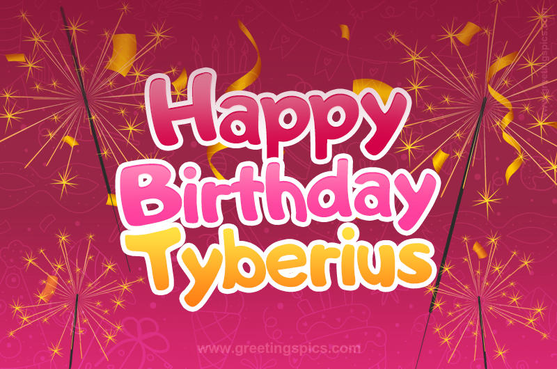 Happy Birthday Tyberius Image with sparklers