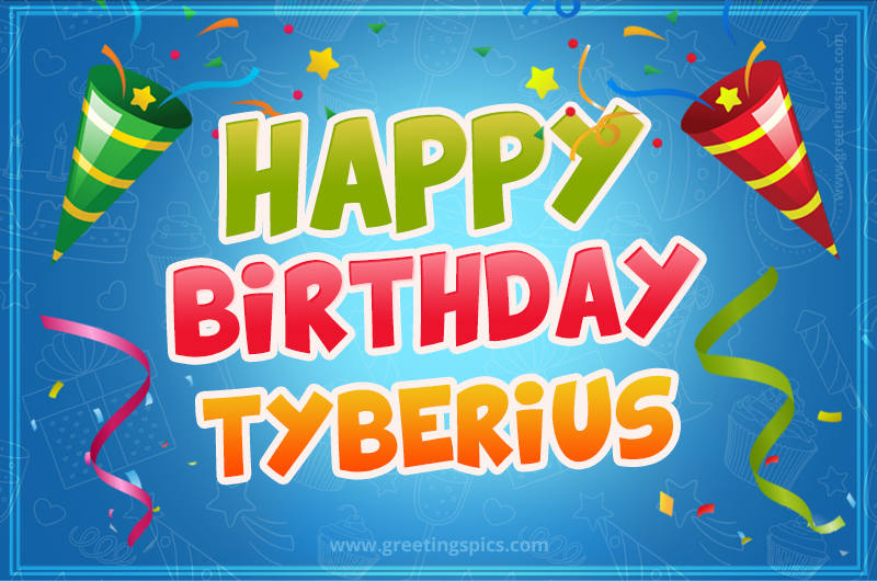 Happy Birthday Tyberius picture with confetti and party poppers